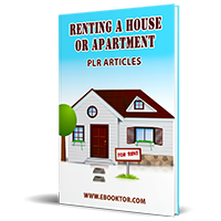 Renting a House or Apartment PLR Articles