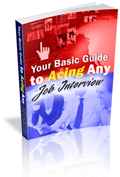 Your Basic Guide to Acing Any Job Interview your basic guide acing any ebook