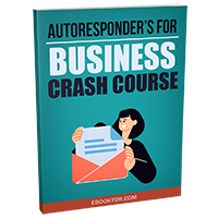 Autoresponder’s for Business Crash Course