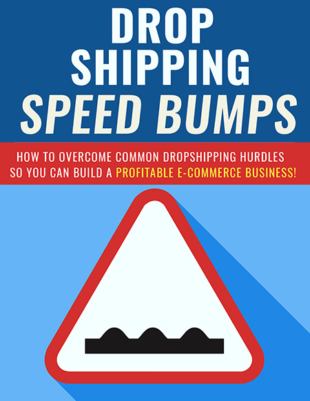 dropshipping speed bumps ebook