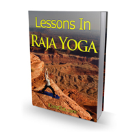 Lessons in Raja Yoga
