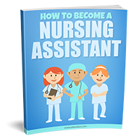 How to Become a Nursing Assistant