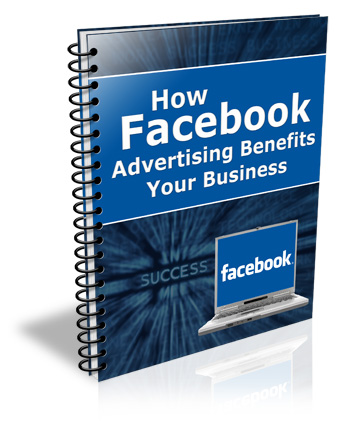 Facebook advertising benefits your business ebook