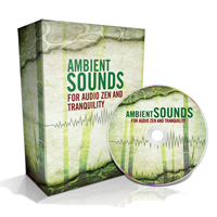 Ambient Sounds for Audio Zen and Tranquility
